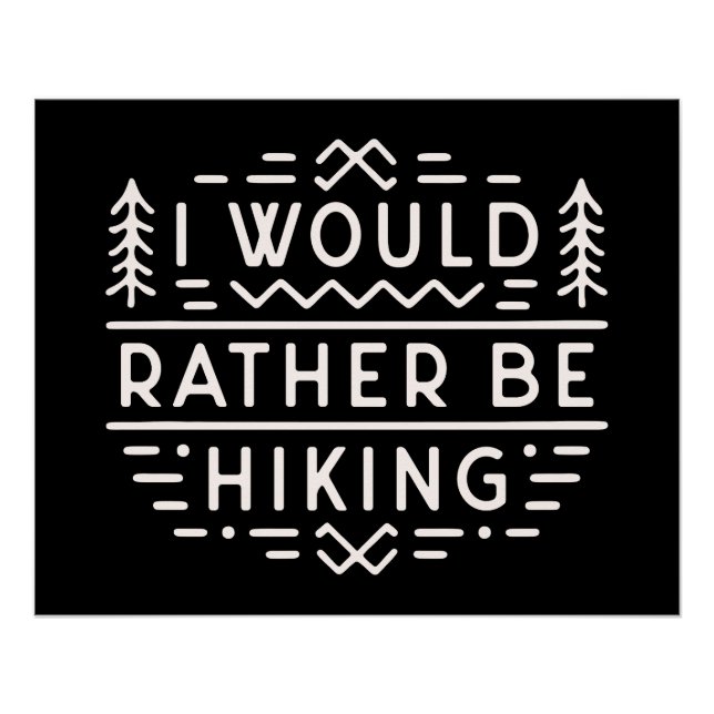 Pôster I would rather be hiking funny introvert hiker (Frente)