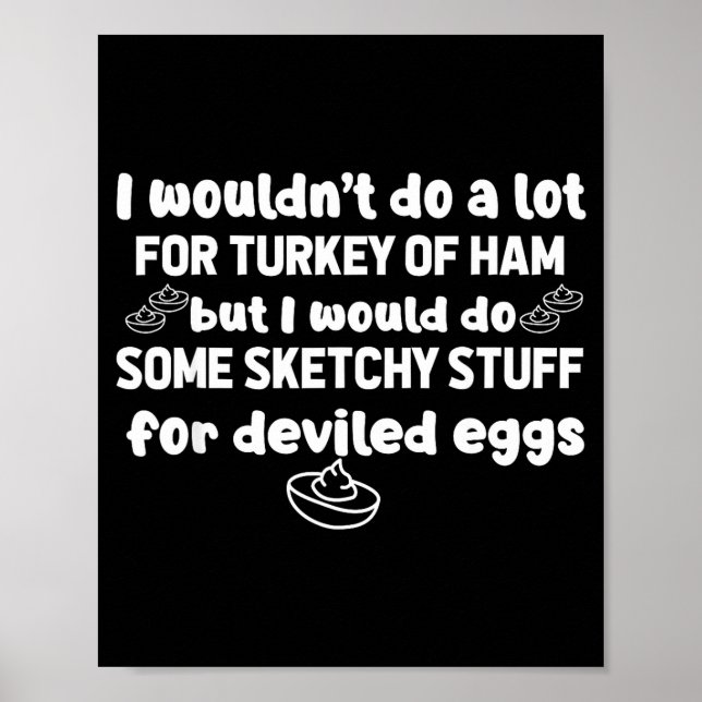 Poster I Wouldn't Do A Lot But Deviled Eggs Sketchy Stuff (Frente)