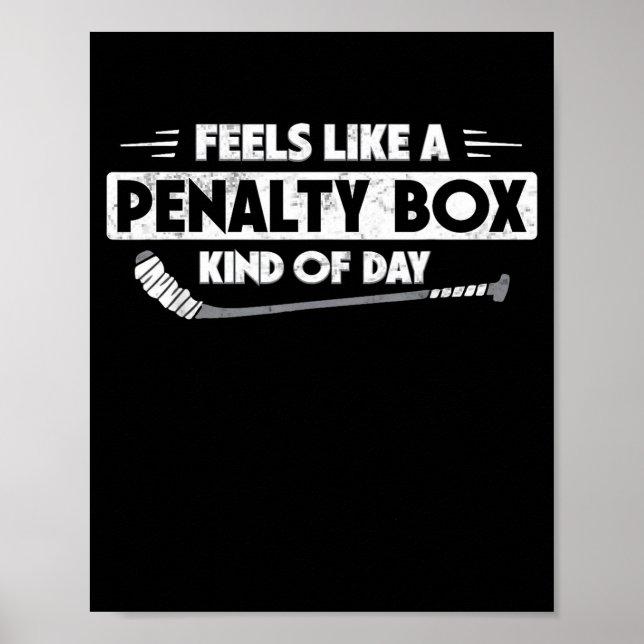 Poster Ice Hockey Feels Like A Penalty Box Kind Of Day Fu (Frente)