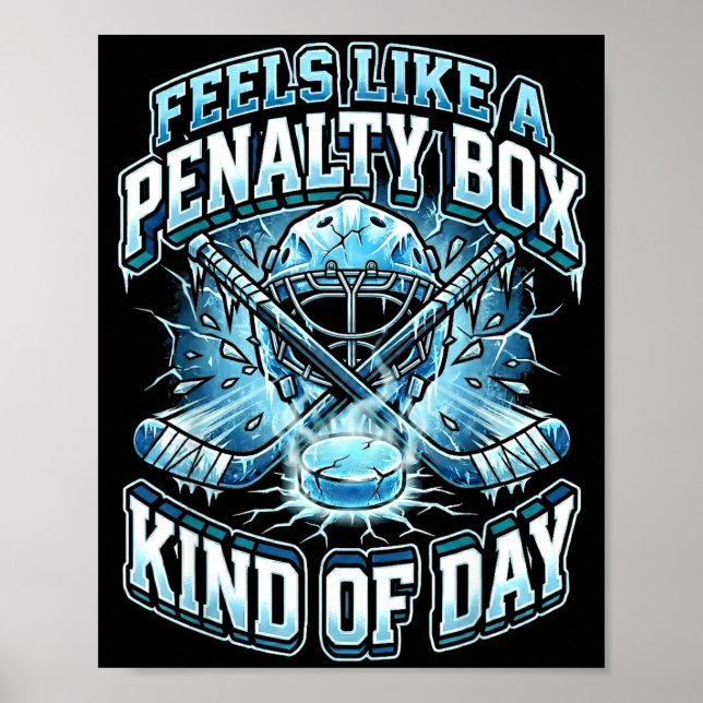 Poster Ice Hockey Funny Feels Like A Penalty Box Kind Of  (Frente)