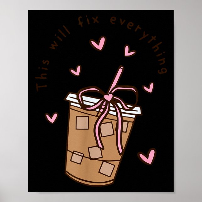 Poster Iced Coffee Quote Saying Sarcastic Nk Girly Bow He (Frente)