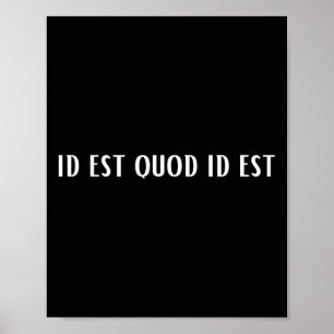 Poster Id Est Quod Id Est Latino