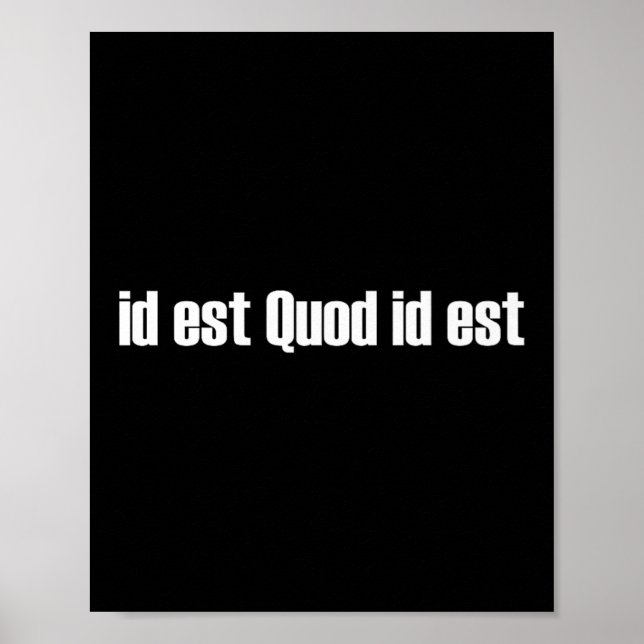 Poster Id Est Quod Id Est Latino - É O Que É Premium (Frente)