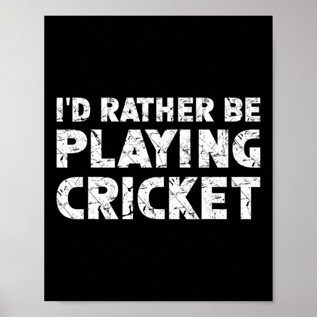 Poster I'd Rather Be Playing Cricket  (Frente)