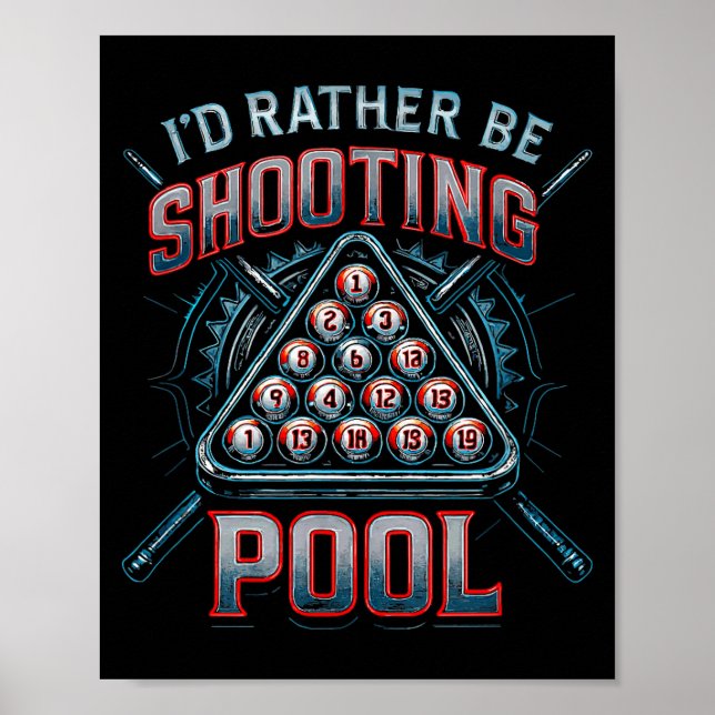 Poster I'd Rather Be Shooting Ol 8 Ball Player Billiards  (Frente)