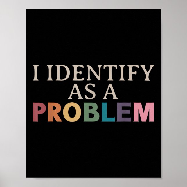 Poster Identifico-Me Como Um Problema - Citação Engraçada (Frente)