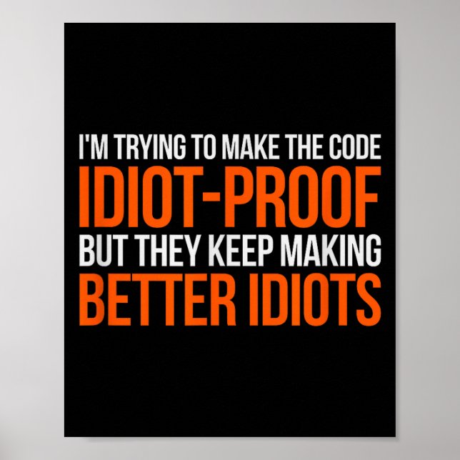 Poster Idiot-proof Code _ Funny Coding Programming Comput (Frente)