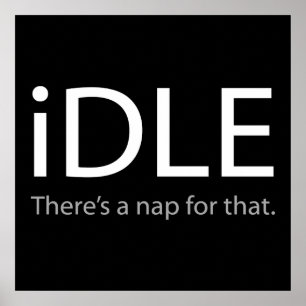 Pôster iDLE - Existe uma Soneca Para Isso!!!