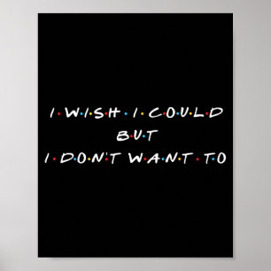Poster Ies Para Sempre Eu Desejo Que Eu Pudesse Mas Eu Nã