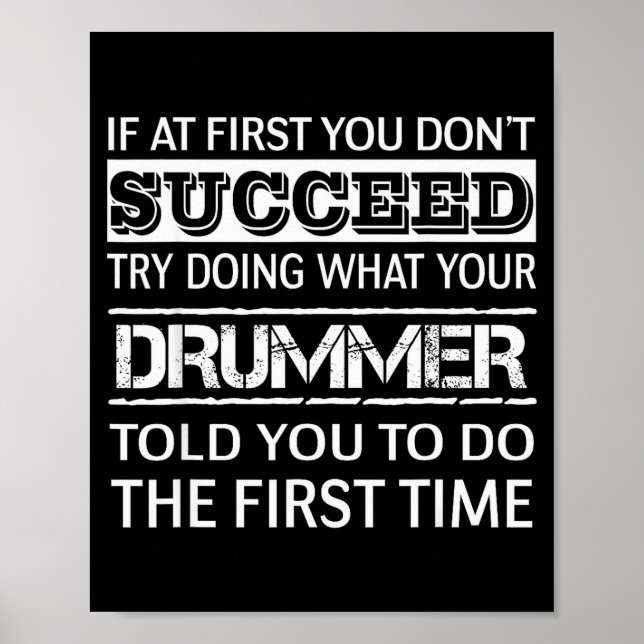 Poster If At First You Dont Succeed Try Doing What Your D (Frente)