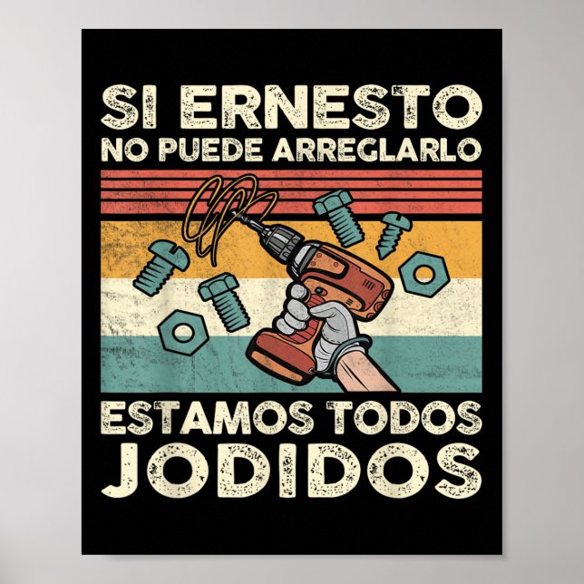 Poster If Ernesto Cannot Repair It - Spani-shirt  (Frente)