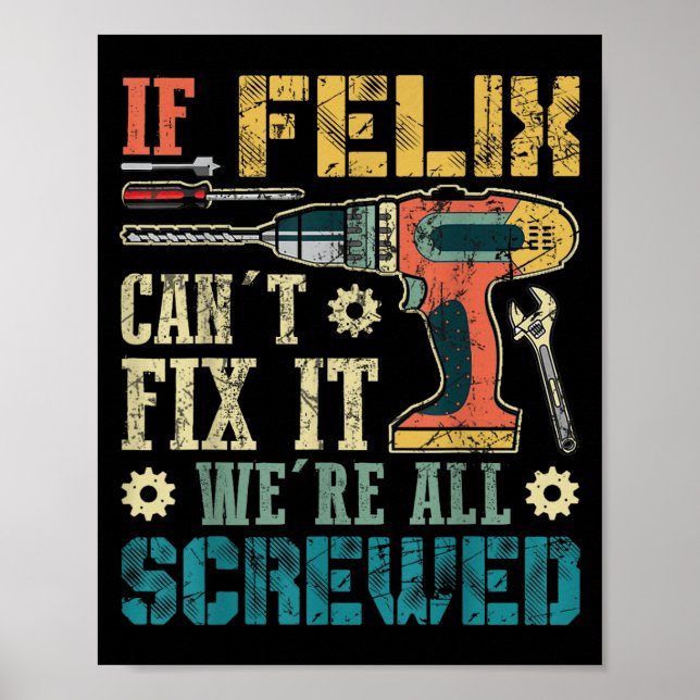 Poster If Felix Can't Fix It We're All Screwed Funny Fath (Frente)