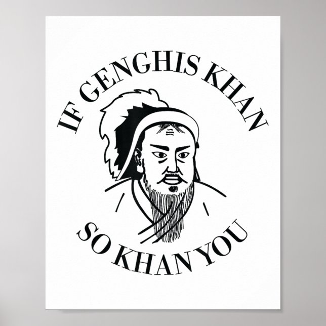 Poster If Genghis Khan So Khan You Funny Motivation  (Frente)