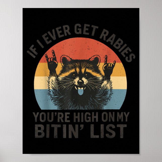 Poster If I Ever Get Rabies You're High On My Bitin' List (Frente)