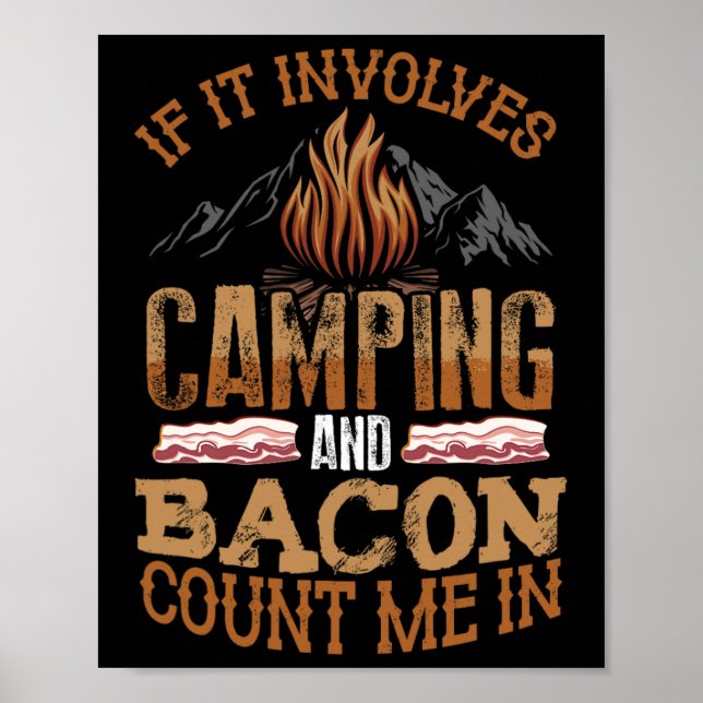 Poster If It Involves Camping And Bacon Count Me In Funny (Frente)