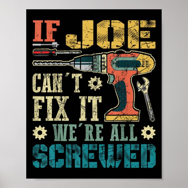 Poster If Joe Can't Fix It We're All Screwed Funny Father (Frente)