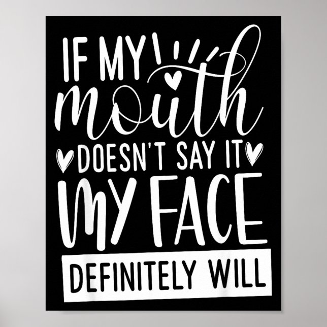Poster If My Mouth Doesn’t Say It, Funny Sarcastic Quotes (Frente)