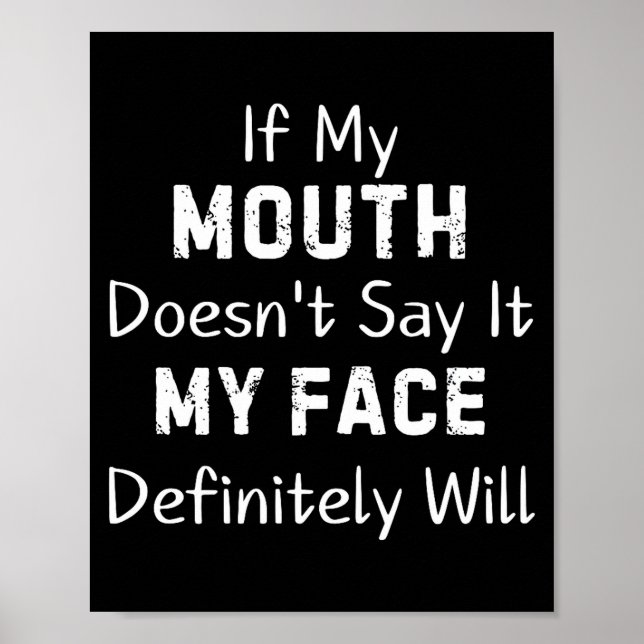 Poster If My Mouth Doesn't Say Sarcastic Saying Funny Quo (Frente)