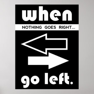 Poster If Not Goes Right Go Left