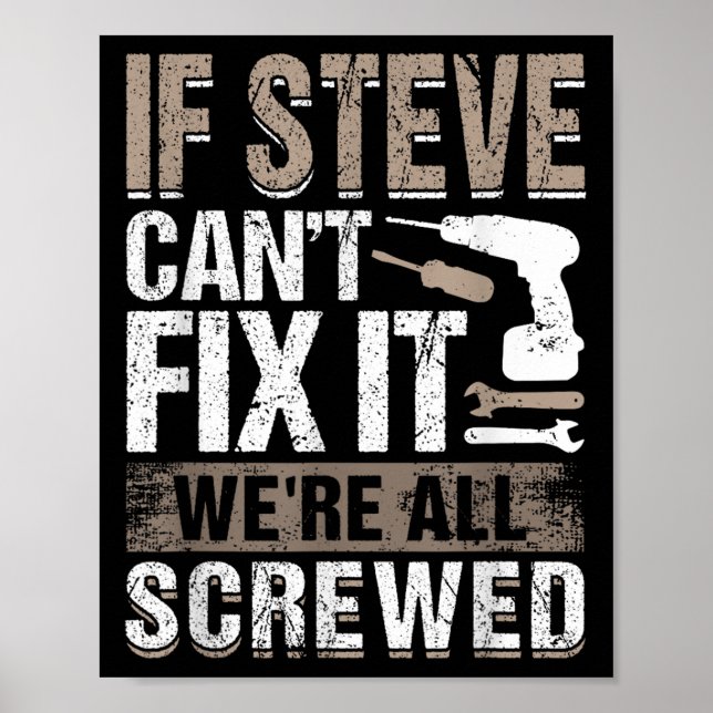 Poster If Steve Can't Fix It We Are All Screwed  (Frente)