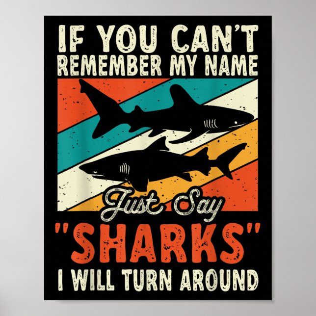 Poster If You Can't Remember My Name Just Say Sharks  (Frente)