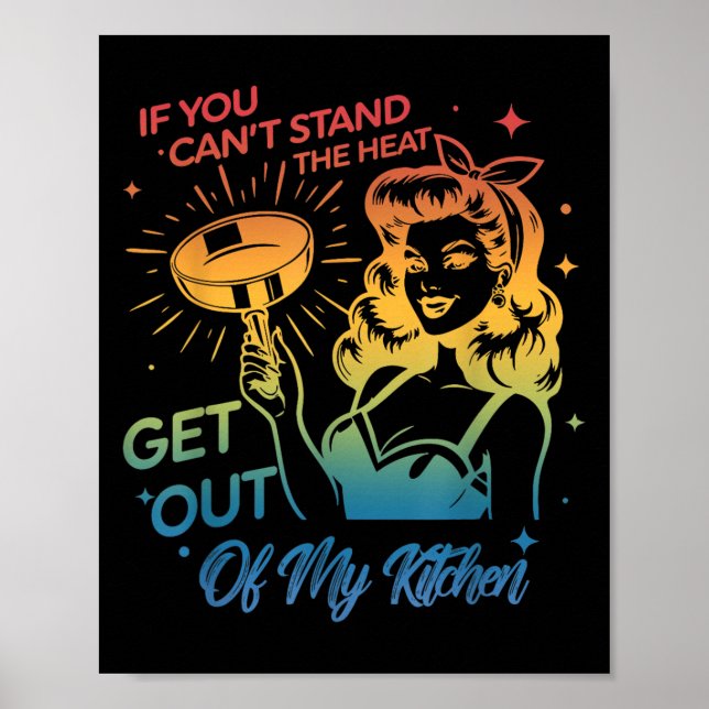Poster If You Can't Stand The Heat Get Out Of My Kitchen  (Frente)