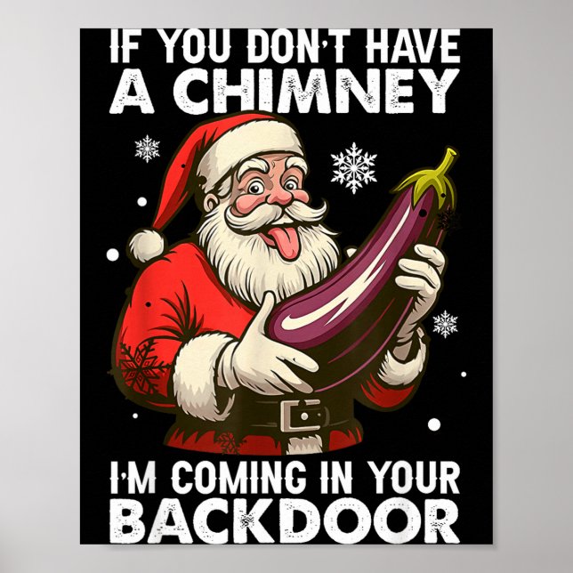 Poster If You Don't Have A Chimney Im Coming In Your Back (Frente)