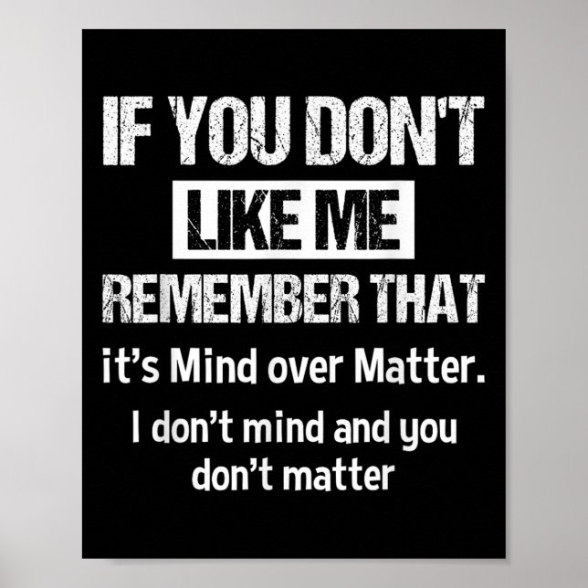 Poster If You Don't Like Me Remember That It's Mind Over  (Frente)