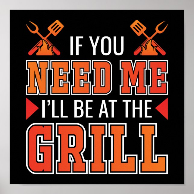 Poster If You Need Me I'll Be At The Grill (Frente)