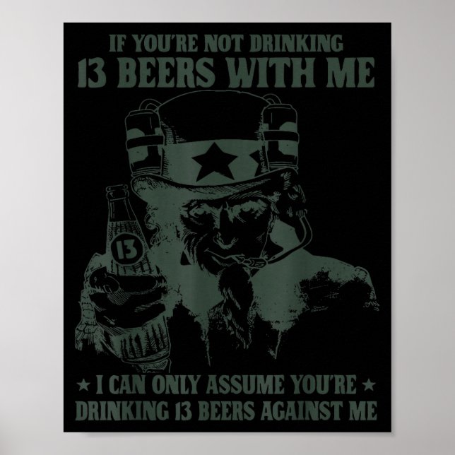 Poster If You're Not Drinking 13 Beers With Me I Can Only (Frente)