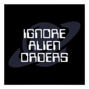 Pôster Ignorar ordens alienígenas
