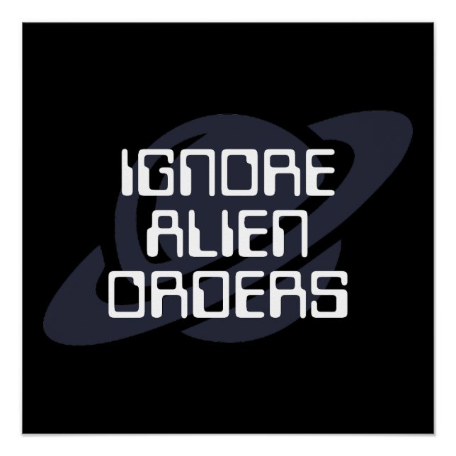Pôster Ignorar ordens alienígenas (Frente)