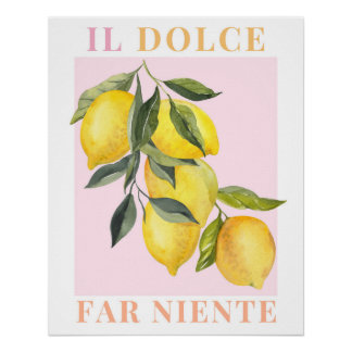 Pôster Il Dolce Far Niente, Lemon Poster, Itália Art