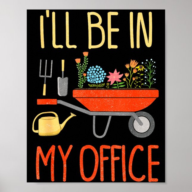 Poster I'll Be In My Office Garden Funny Distressed Garde (Frente)