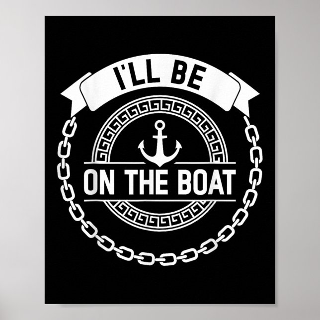 Poster Ill Be On The Boat Funny Yacht Ship Captain Boatin (Frente)