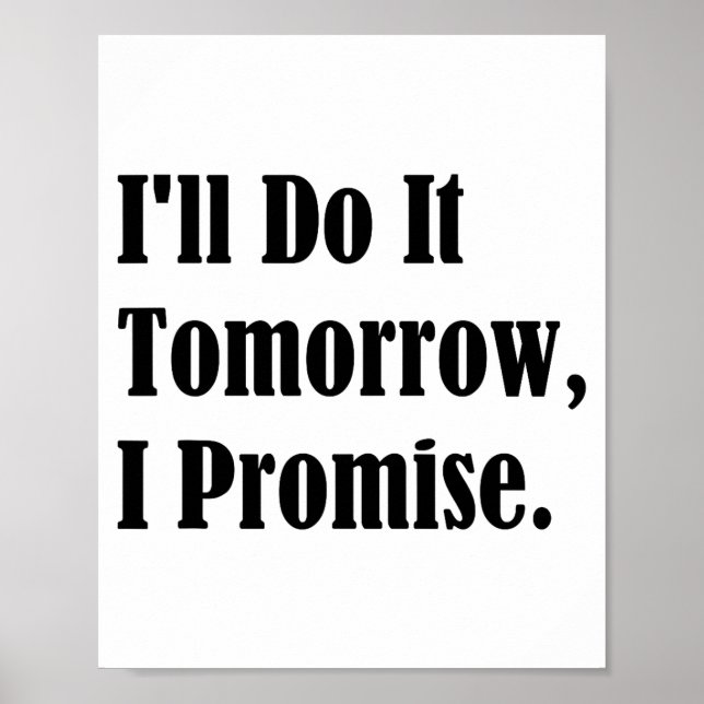 Poster I'll Do It Tomorrow I Promise Funny White Lie Part (Frente)