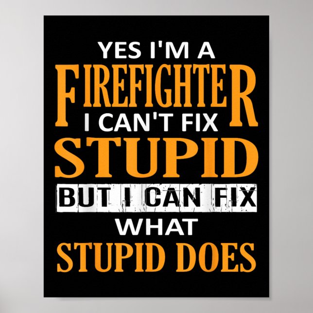 Poster I'm A Firefighter I Can't Fix Stud Funny Firefight (Frente)