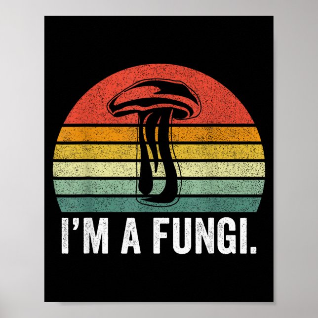 Poster I'm A Fungi Shirt Funny Mushrooms Fun Guy Pun Biol (Frente)