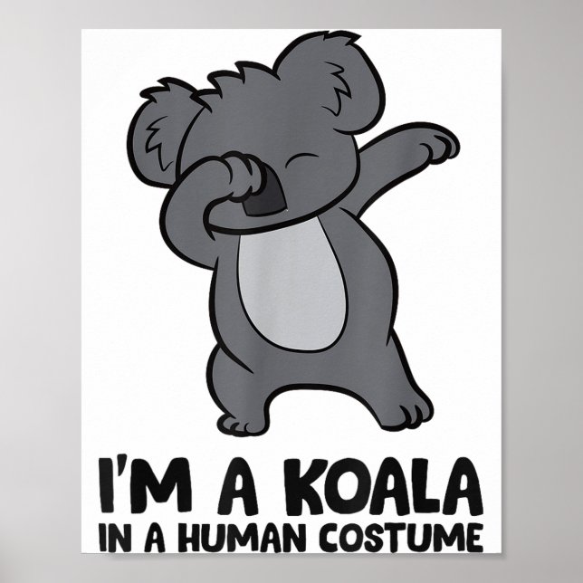 Poster I'm A Koala In A Human Costume Funny Koala  (Frente)