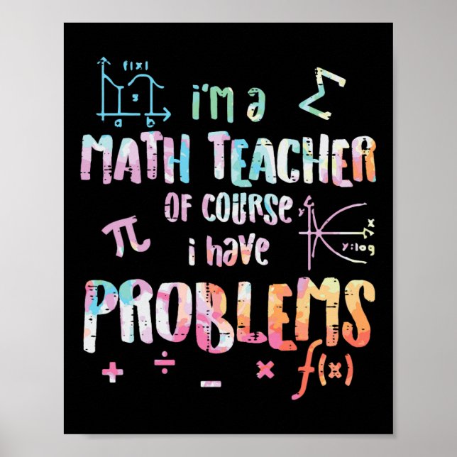 Poster Im A Math Teacher Of Course I Have Problems Funny  (Frente)