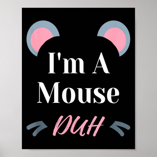 Poster I'm A Mouse Duh Easy Halloween Costume Funny  (Frente)