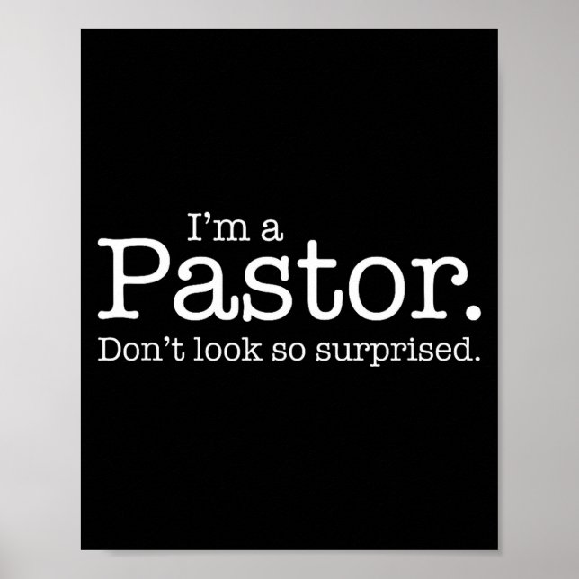 Poster I'm A Pastor. Don't Look So Surprised. Funny Gift  (Frente)