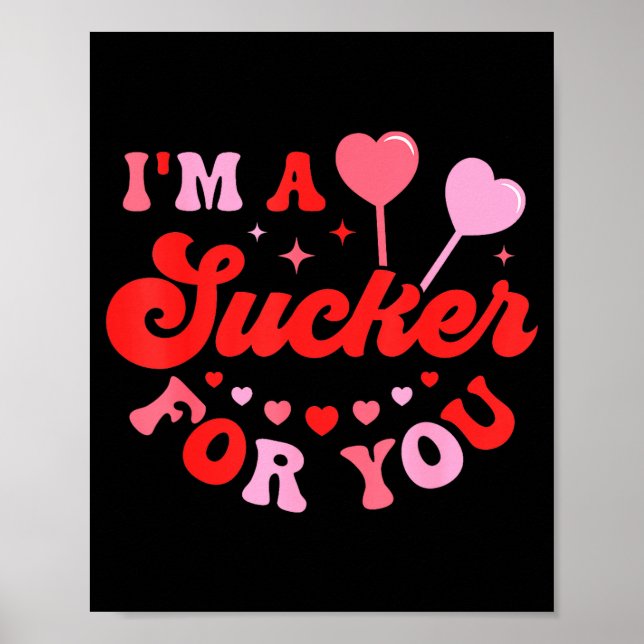 Poster I'm A Sucker For You Candy Heart Love Happy Valent (Frente)