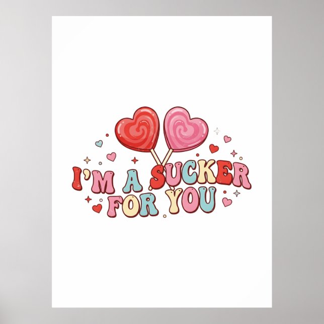 Poster I'm A Sucker For You | Funny Retro Valentine's Day (Frente)