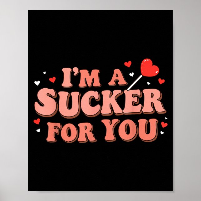 Poster Im A Sucker For You Retro Valentines Day Funny Say (Frente)