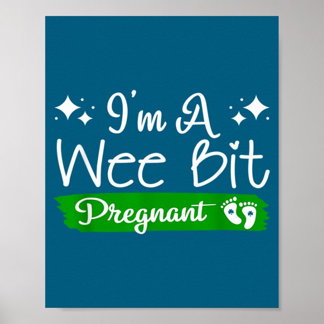 Poster I'm A Wee Bit Pregnant Irish St Patricks Pregnancy (Frente)