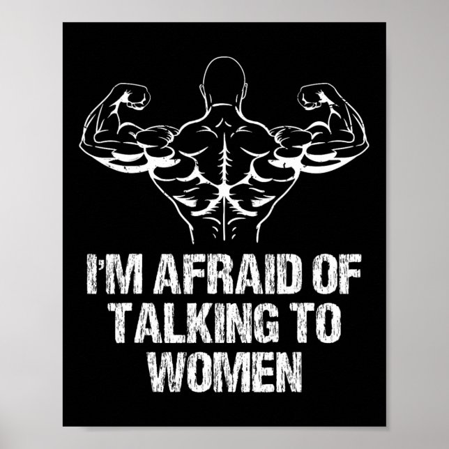 Poster I'm Afraid Of Talking To Women Bodybuilding Workou (Frente)