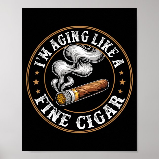 Poster I'm Aging Like A Fine Cigar Retro Funny Dad Father (Frente)