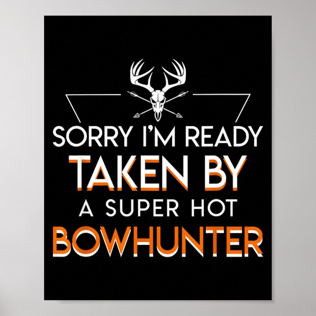 Poster Im Already Taken By A Super Hot Bow Hunter Bowhunt (Frente)
