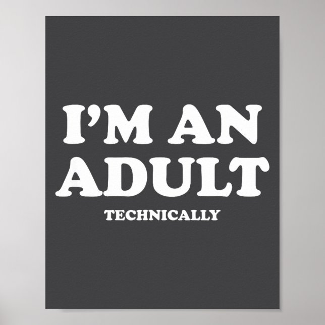 Poster I'm An Adult Technically Shirt Funny 18th Birthday (Frente)